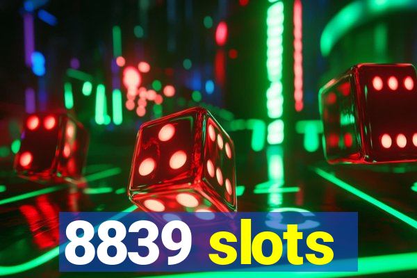 8839 slots